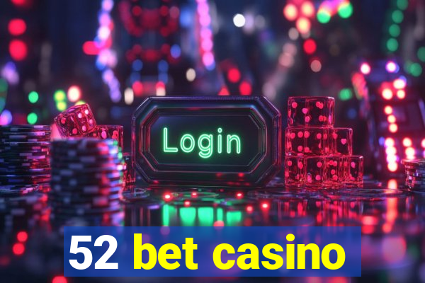 52 bet casino